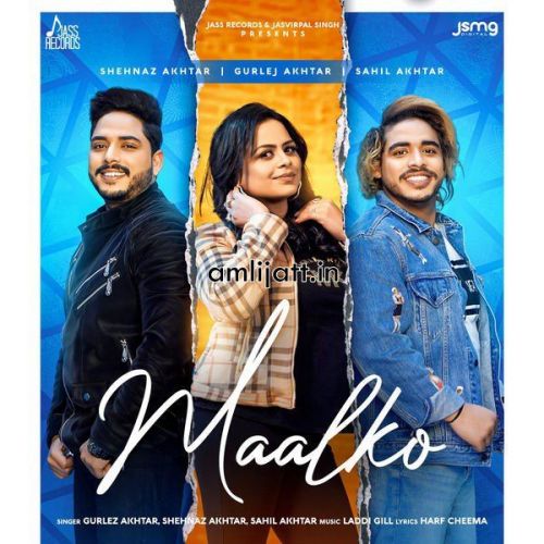 Maalko Gurlez Akhtar, Shehnaz Akhtar mp3 song free download, Maalko Gurlez Akhtar, Shehnaz Akhtar full album