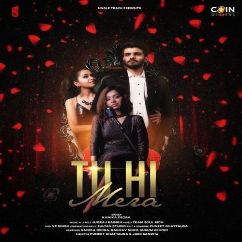 Tu Hi Mera Kanika Deora mp3 song free download, Tu Hi Mera Kanika Deora full album