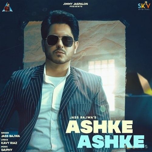 Ashke Ashke Jass Bajwa mp3 song free download, Ashke Ashke Jass Bajwa full album