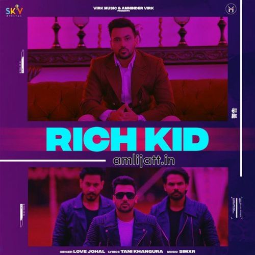 Rich Kid Love Johal mp3 song free download, Rich Kid Love Johal full album