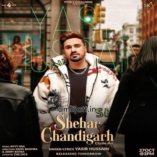 Shehar Chandigarh Chale An Yasir Hussain mp3 song free download, Shehar Chandigarh Chale An Yasir Hussain full album