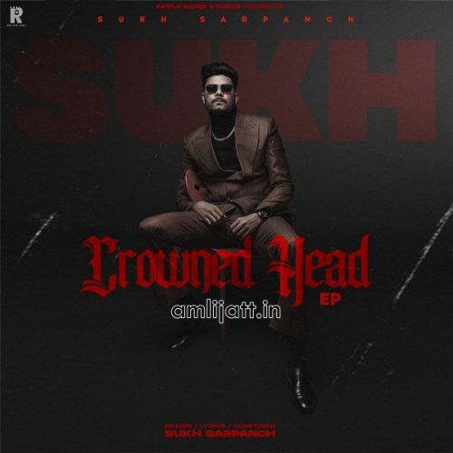 Crowned Head - EP Gurlej Akhtar, Sukh Sarpanch mp3 song free download, Crowned Head - EP Gurlej Akhtar, Sukh Sarpanch full album