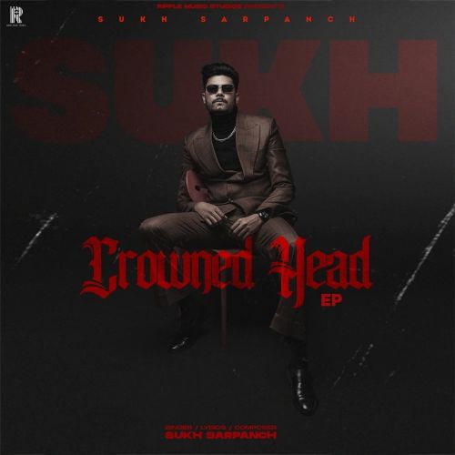 Sentinal Sukh Sarpanch mp3 song free download, Crowned Head - EP Sukh Sarpanch full album