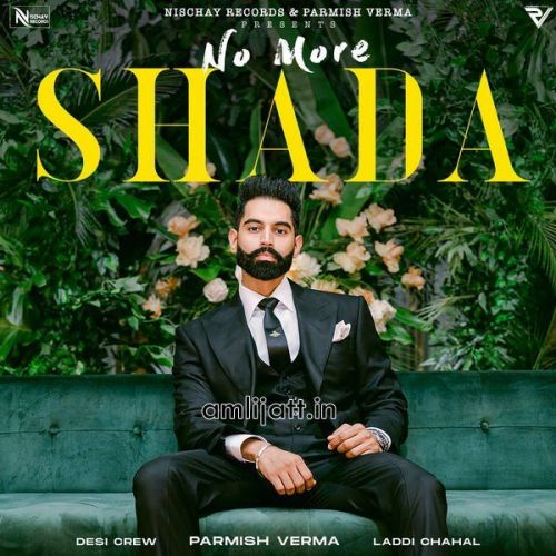 No More Shada Gurlej Akhtar, Parmish Verma mp3 song free download, No More Shada Gurlej Akhtar, Parmish Verma full album