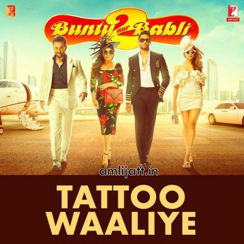 Tattoo Waaliye (From Bunty Aur Babli 2 ) Neha Kakkar, Pardeep Sran mp3 song free download, Tattoo Waaliye (From Bunty Aur Babli 2 ) Neha Kakkar, Pardeep Sran full album