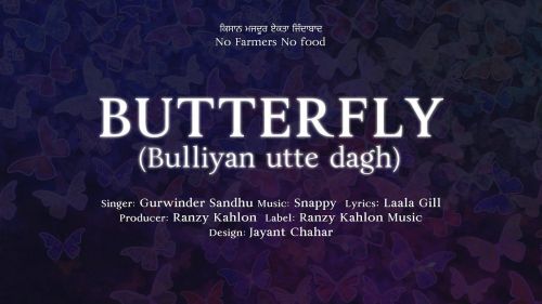 Butterfly (bulliyan utte dagh) Gurwinder Sandhu mp3 song free download, Butterfly (bulliyan utte dagh) Gurwinder Sandhu full album