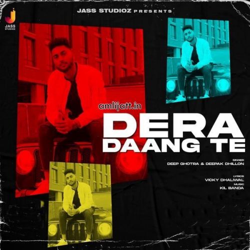 Dera Daang Te Deepak Dhillon, Deep Ghotra mp3 song free download, Dera Daang Te Deepak Dhillon, Deep Ghotra full album