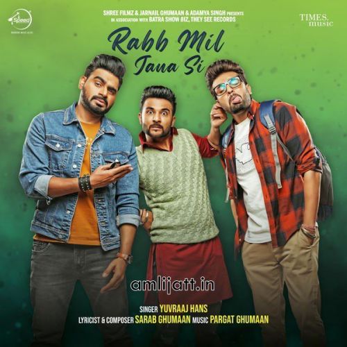 Rabb Mil Jana Si Yuvraaj Hans mp3 song free download, Rabb Mil Jana Si Yuvraaj Hans full album