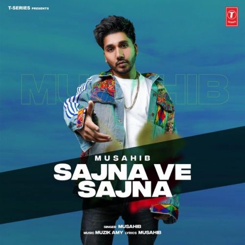 Sajna Ve Sajna Musahib mp3 song free download, Sajna Ve Sajna Musahib full album