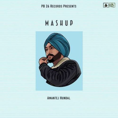 Mashup Amantej Hundal mp3 song free download, Mashup Amantej Hundal full album