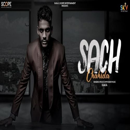 Sach Chahida Kaka mp3 song free download, Sach Chahida Kaka full album