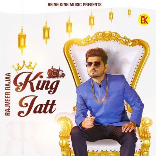 King Jatt Rajveer Raja mp3 song free download, King Jatt Rajveer Raja full album