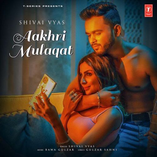 Aakhri Mulaqat Shivai Vyas mp3 song free download, Aakhri Mulaqat Shivai Vyas full album