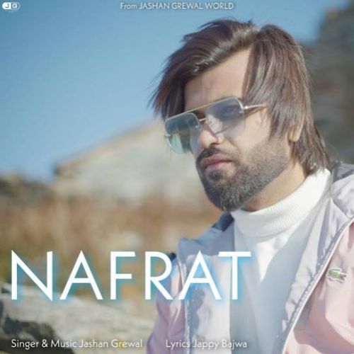 Nafrat Jashan Grewal mp3 song free download, Nafrat Jashan Grewal full album