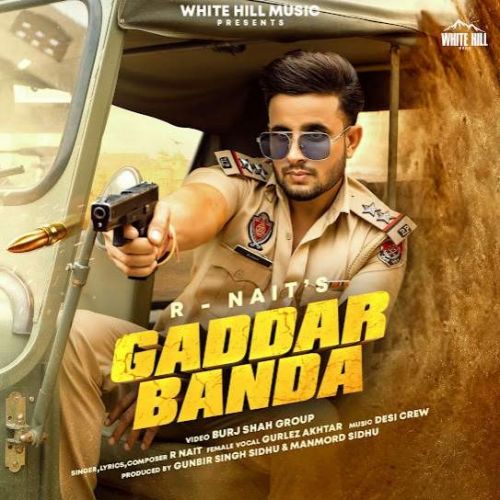 Gaddar Banda R Nait mp3 song free download, Gaddar Banda R Nait full album