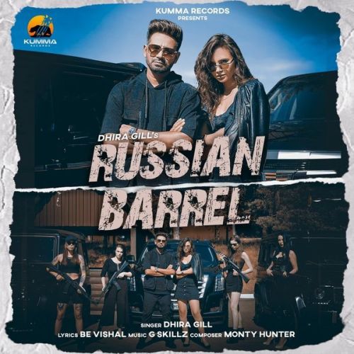 Russian Barrel Dhira Gill mp3 song free download, Russian Barrel Dhira Gill full album