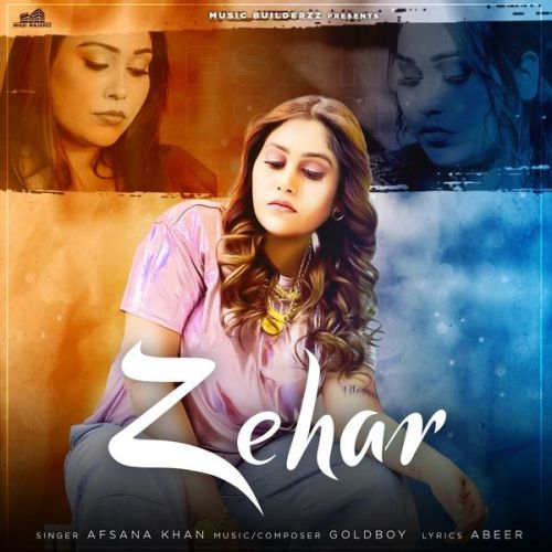 Zehar Afsana Khan mp3 song free download, Zehar Afsana Khan full album