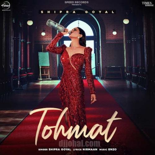 Tohmat Shipra Goyal mp3 song free download, Tohmat Shipra Goyal full album