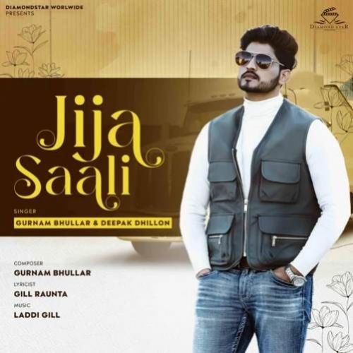 Jija Saali Gurnam Bhullar, Deepak Dhillon mp3 song free download, Jija Saali Gurnam Bhullar, Deepak Dhillon full album