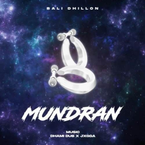 Mundran Bali Dhillon mp3 song free download, Mundran Bali Dhillon full album