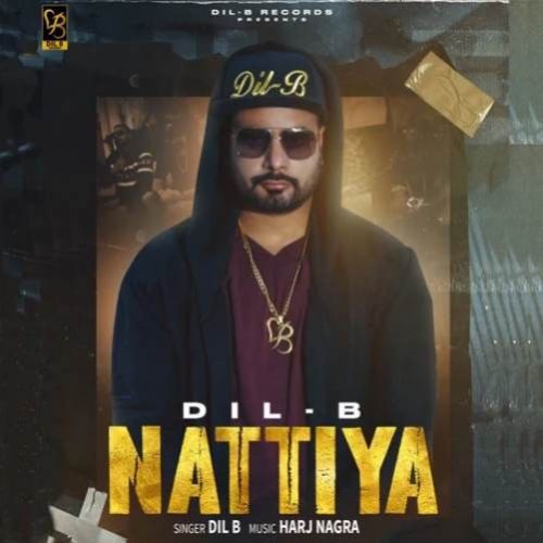 Nattiya Dil B, Harj Nagra mp3 song free download, Nattiya Dil B, Harj Nagra full album