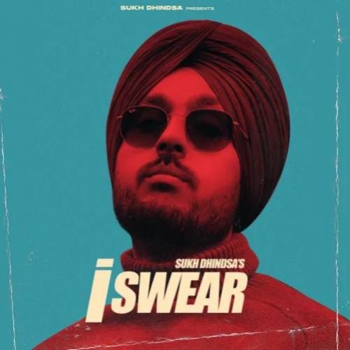 I Swear Sukh Dhindsa, Mxrci mp3 song free download, I Swear Sukh Dhindsa, Mxrci full album