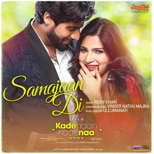 Samajaan Di (From Kade Haan Kade Naa) Ricky Khan mp3 song free download, Samajaan Di (From Kade Haan Kade Naa) Ricky Khan full album