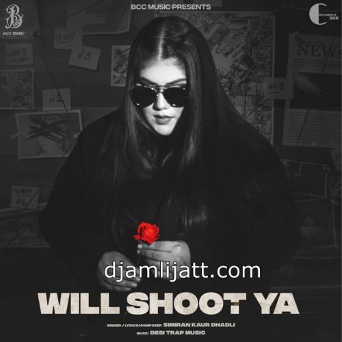 Will Shoot Ya Simiran Kaur Dhadli mp3 song free download, Will Shoot Ya Simiran Kaur Dhadli full album