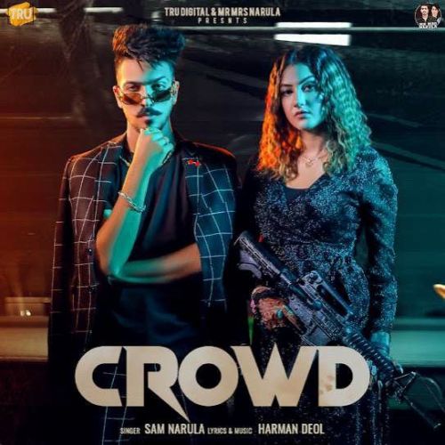 Crowd Sam Narula mp3 song free download, Crowd Sam Narula full album