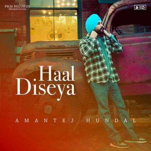 Haal Diseya Amantej Hundal mp3 song free download, Haal Diseya Amantej Hundal full album