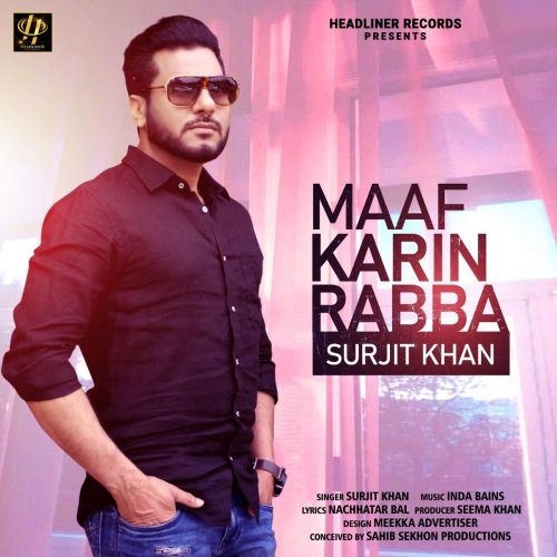 Maaf Karin Rabba Surjit Khan mp3 song free download, Maaf Karin Rabba Surjit Khan full album