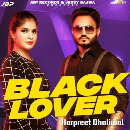 Black Lover Harpreet Dhillon mp3 song free download, Black Lover Harpreet Dhillon full album