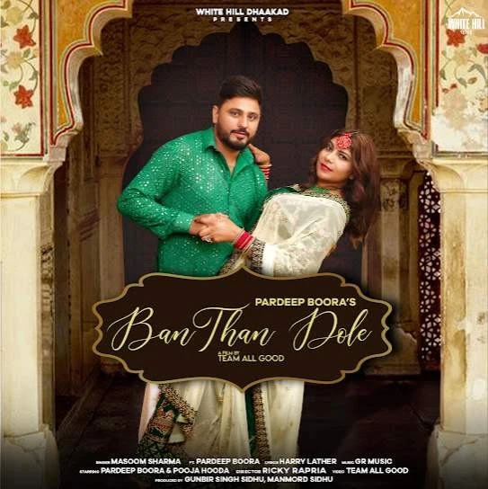 Ban Than Dole Masoom Sharma mp3 song free download, Ban Than Dole Masoom Sharma full album
