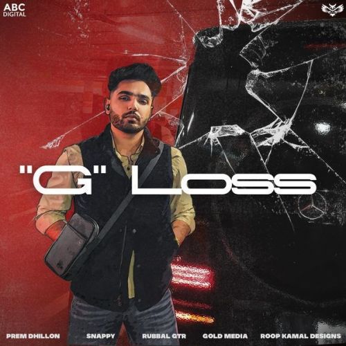 G Loss Prem Dhillon mp3 song free download, G Loss Prem Dhillon full album