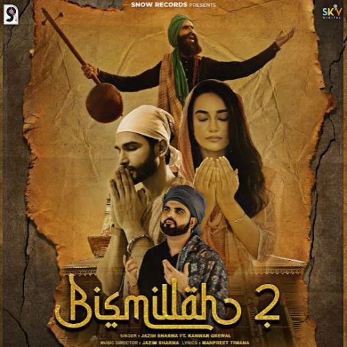 Bismillah 2 Kanwar Grewal, Jazim Sharma mp3 song free download, Bismillah 2 Kanwar Grewal, Jazim Sharma full album