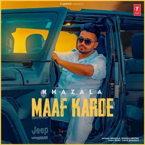 Maaf Karde Gurlej Akhtar, Khazala mp3 song free download, Maaf Karde Gurlej Akhtar, Khazala full album