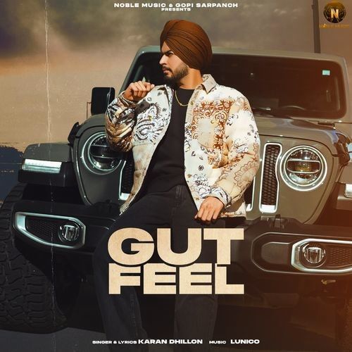 Gut Feel Karan Dhillon mp3 song free download, Gut Feel Karan Dhillon full album