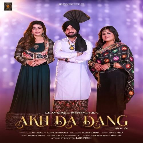 Akh Da Dang Parveen Bharta, Gagan Thind mp3 song free download, Akh Da Dang Parveen Bharta, Gagan Thind full album