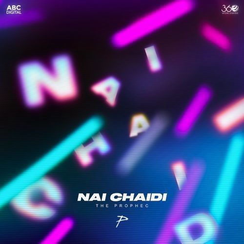 Nai Chaidi The Prophec mp3 song free download, Nai Chaidi The Prophec full album