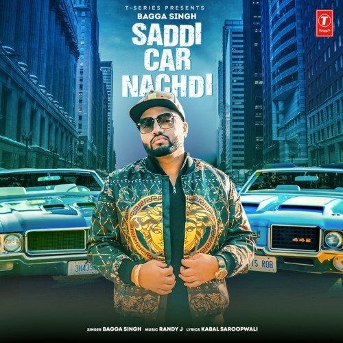 Saddi Car Nachdi Bagga Singh mp3 song free download, Saddi Car Nachdi Bagga Singh full album