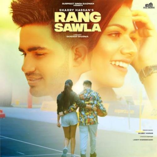 Rang Sawla Sharry Hassan mp3 song free download, Rang Sawla Sharry Hassan full album