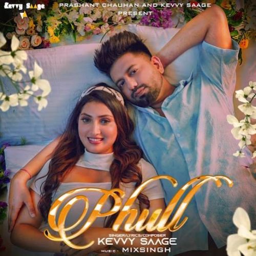 Phull Kevvy Saage mp3 song free download, Phull Kevvy Saage full album