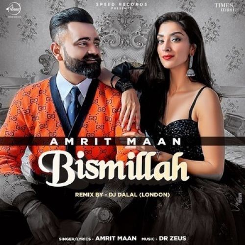 Bismillah (Remix) Amrit Maan mp3 song free download, Bismillah (Remix) Amrit Maan full album