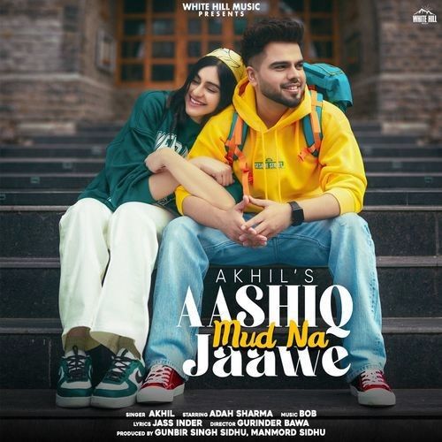 Aashiq Mud Na Jaawe Akhil mp3 song free download, Aashiq Mud Na Jaawe Akhil full album