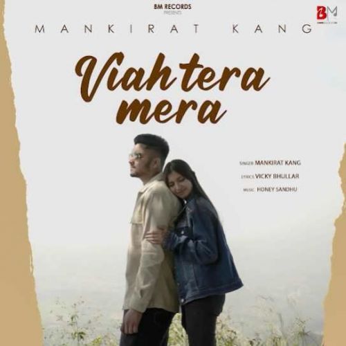 Viah Tera Mera Mankirat Kang mp3 song free download, Viah Tera Mera Mankirat Kang full album