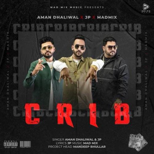 CRIB Aman Dhaliwal, JP mp3 song free download, CRIB Aman Dhaliwal, JP full album