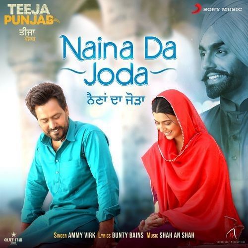 Naina Da Joda (From Teeja Punjab) Ammy Virk mp3 song free download, Naina Da Joda (From Teeja Punjab) Ammy Virk full album