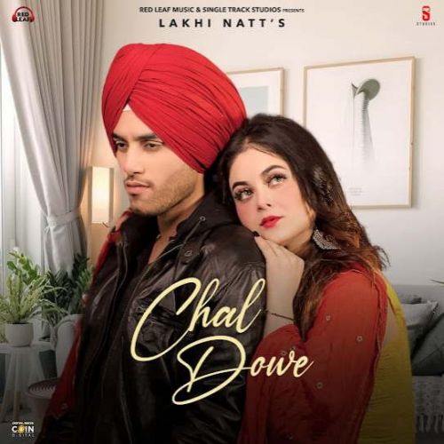 Chal Dowe Lakhi Natt mp3 song free download, Chal Dowe Lakhi Natt full album