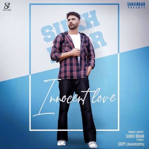 Innocent Love Sukh Brar mp3 song free download, Innocent Love Sukh Brar full album