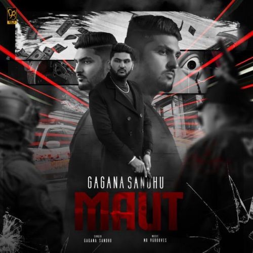 Maut Gagana Sandhu mp3 song free download, Maut Gagana Sandhu full album